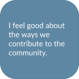 A medium blue square with rounded corners contains the words "I feel good about the ways we contribute to the community" in white font.