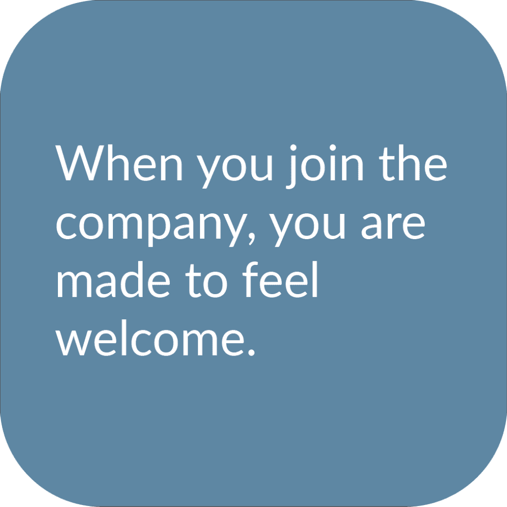 A medium blue square with rounded corners contains the words "When you join the company, you are made to feel welcome." in white font.