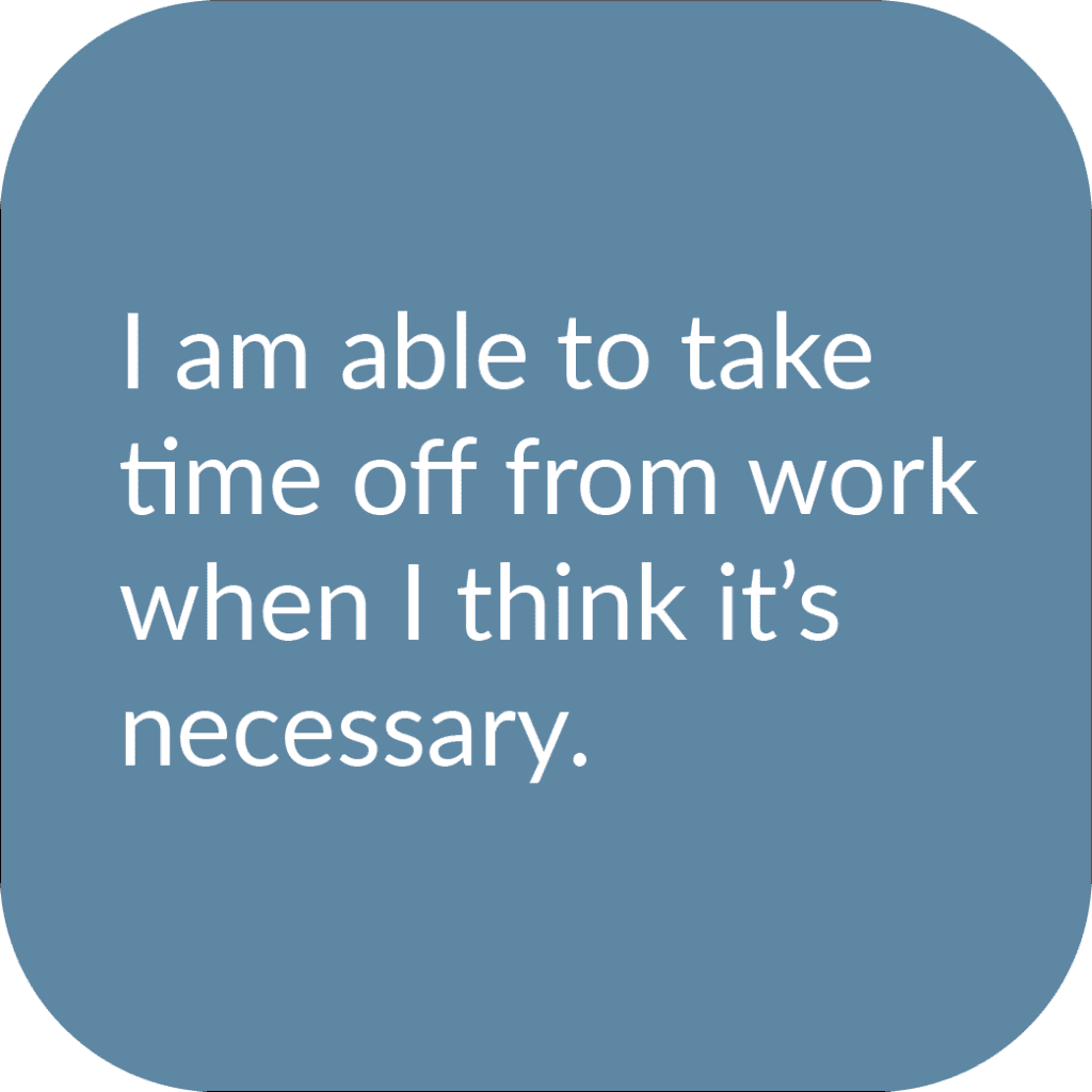 A medium blue square with rounded corners contains the words "I am able to take time off from work when I think it's necessary" in white font.